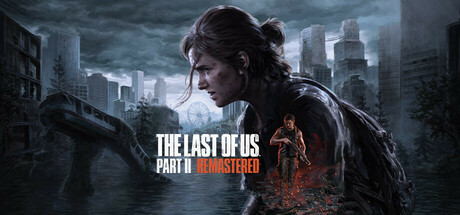 最后生还者2:重制版/美国末日2/The Last of Us Part II Remastered-蓝豆人-PC单机Steam游戏下载平台