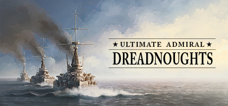 终极提督：无畏战舰/Ultimate Admiral: Dreadnoughts（更新1.02版）-蓝豆人-PC单机Steam游戏下载平台