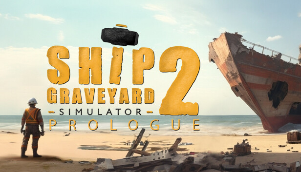 船舶墓地模拟器2/Ship Graveyard Simulator 2-蓝豆人-PC单机Steam游戏下载平台
